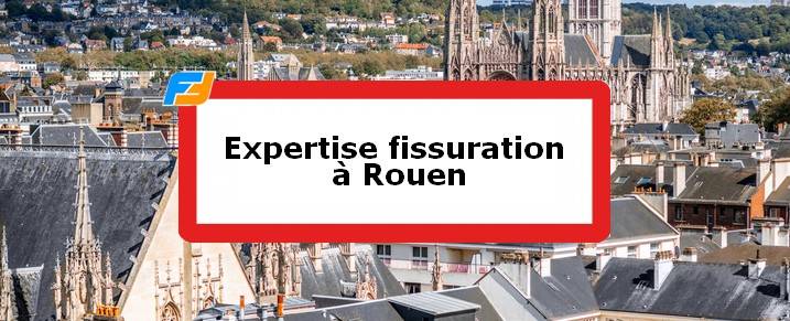 Expertise fissures Rouen