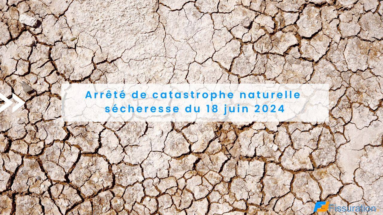 Arrêté de catastrophe naturelle sécheresse du 18 juin 2024